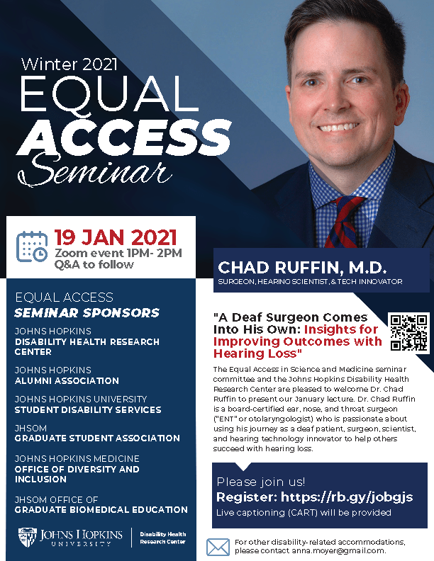 A flyer for the Jan 19, 2021 Equal Access in Science and Medicine Seminar given by Dr. Chad Ruffin entitled, "A Deaf Surgeon Comes Into His Own: Insights for Improving Outcomes with Hearing Loss."