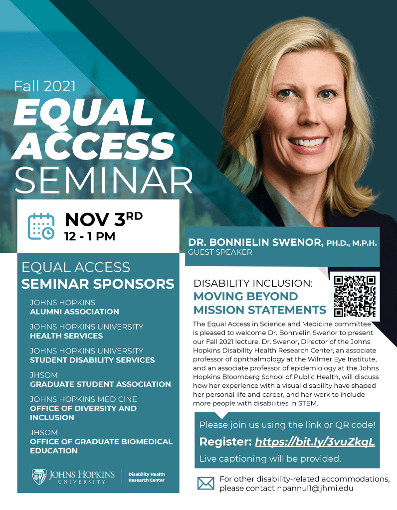 A flyer for the Nov 3, 2021 Equal Access in Science and Medicine Seminar given by Dr. Bonnielin Swenor entitled, "Disability Inclusion: Moving Beyond Mission Statements."